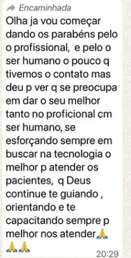 Depoimento de paciente: Parabéns pelo profissional e pelo ser humano, sempre buscando o melhor para atender os pacientes.